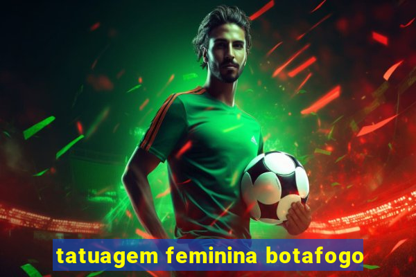 tatuagem feminina botafogo